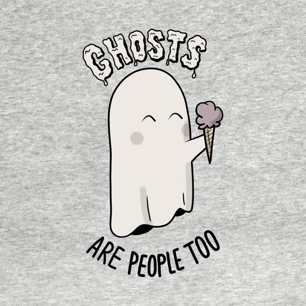 Ghosts Are People Too by creepsqueaks